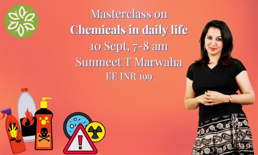 Masterclass on Chemicals in Daily Life | 10th Sept , 7-8 AM | Sunmeet T Marwaha