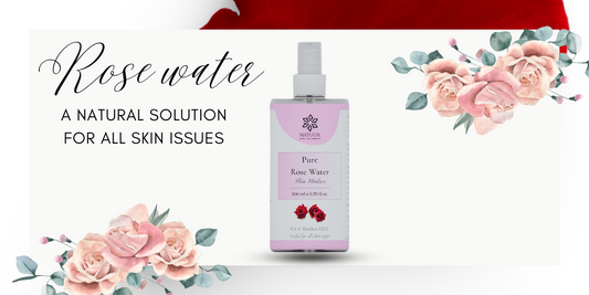 Rose Water for Face: A Natural Solution to Common Skin Issues